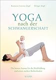 Yoga nach der Schwangerschaft: Die besten Asanas für die Rückbildung und einen starken Beckenboden